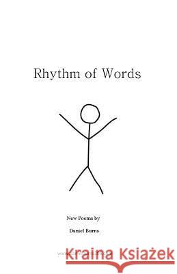 Rhythm of Words: New Poems by Daniel Burns MR Daniel T. Burns 9781544665931 Createspace Independent Publishing Platform - książka