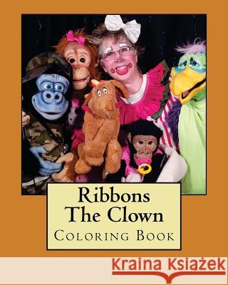Ribbons The Clown: Coloring Book Bremer, Robin 9781495441325 Createspace - książka