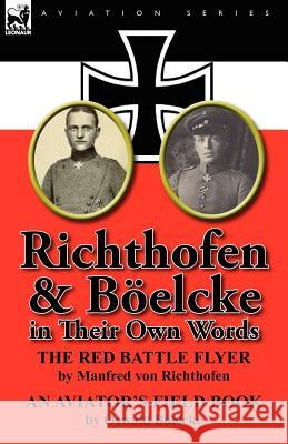 Richthofen & Boelcke in Their Own Words Manfred Freiherr Von Richthofen Oswald B 9780857066480 Leonaur Ltd - książka