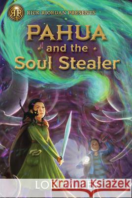 Rick Riordan Presents Pahua and the Soul Stealer (a Pahua Moua Novel, Book 1) Lee, Lori 9781368068246 Rick Riordan Presents - książka