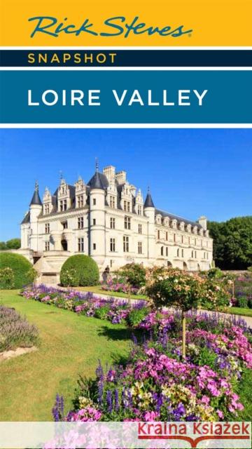 Rick Steves Snapshot Loire Valley (Sixth Edition) Steve Smith 9781641715065 Rick Steves - książka
