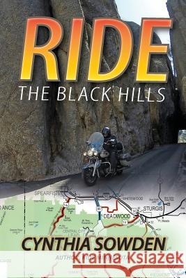 Ride the Black Hills Cynthia Lueck Sowden Lisa Marek 9780692750858 Homegrown Communications - książka