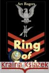 Ring of Truth: A Novel of Military Justice and Injustice Rogers, Art 9780595132072 Writers Club Press