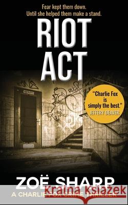 Riot ACT: #02: Charlie Fox Crime Mystery Thriller Series Sharp, Zoe 9781909344433 Zace Ltd - książka