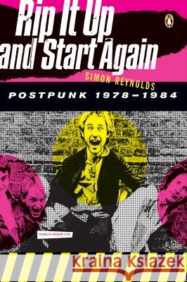 Rip It Up and Start Again: Postpunk 1978-1984 Siimon Reynolds 9780143036722 Penguin Books - książka