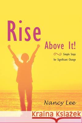 Rise Above It Nancy Lee 9781451577853 Createspace - książka