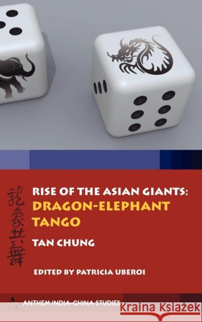Rise of the Asian Giants: The Dragon-Elephant Tango Chung, Tan 9788190583596 Anthem Press - książka