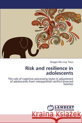 Risk and resilience in adolescents Poon Maggie Wai Ling 9783659343735 LAP Lambert Academic Publishing - książka