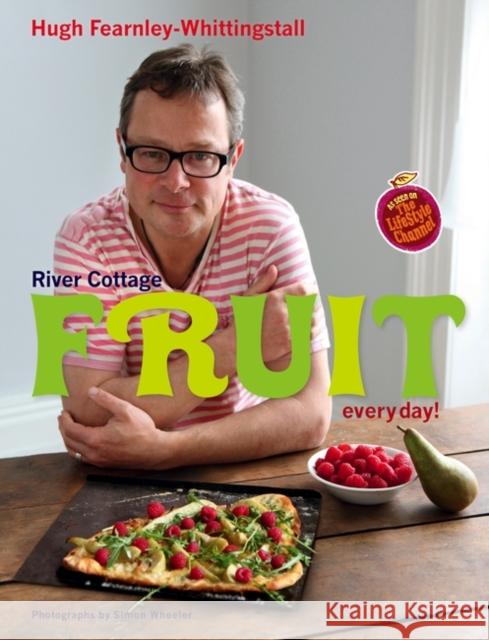 River Cottage Fruit Every Day! Hugh Fearnley Whittingstall 9781408828595 Bloomsbury Trade - książka