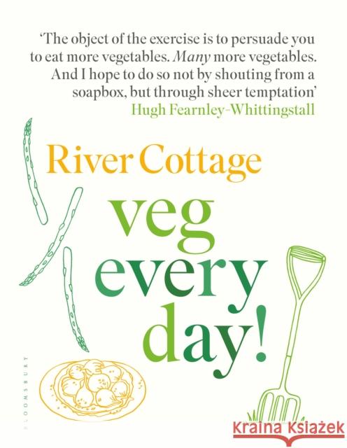 River Cottage Veg Every Day! Hugh Fearnley-Whittingstall   9781408888520 Bloomsbury Publishing PLC - książka