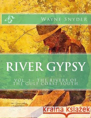 River Gypsy - Volume 3 Wayne Snyder 9781544816302 Createspace Independent Publishing Platform - książka