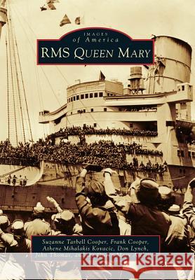 RMS Queen Mary Suzanne Tarbel Frank Cooper Athene Mihalaki 9780738580678 Arcadia Publishing (SC) - książka