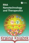 RNA Nanotechnology and Therapeutics  9781138312869 Taylor & Francis Ltd
