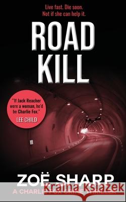 Road Kill: #05: Charlie Fox Crime Mystery Thriller Series Sharp, Zoe 9781909344501 Zace Ltd - książka