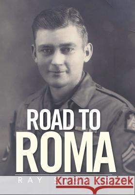 Road to Roma Ray Stoner 9781499074055 Xlibris Corporation - książka