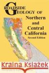 Roadside Geology of Northern and Central California David D. Alt Donald J. Hyndman Katherine J. Baylor 9780878426706 Mountain Press Publishing Company