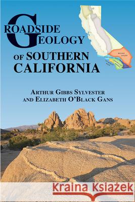 Roadside Geology of Southern California Arthur G. Sylvester Elizabeth O'Blac 9780878426539 Mountain Press Publishing Company - książka