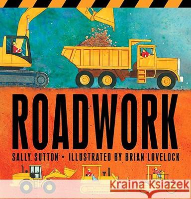 Roadwork Sally Sutton Brian Lovelock 9780763646530 Candlewick Press (MA) - książka