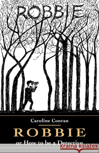 Robbie: How to be a Detective Caroline Conran 9781914414534 Unicorn Publishing Group - książka