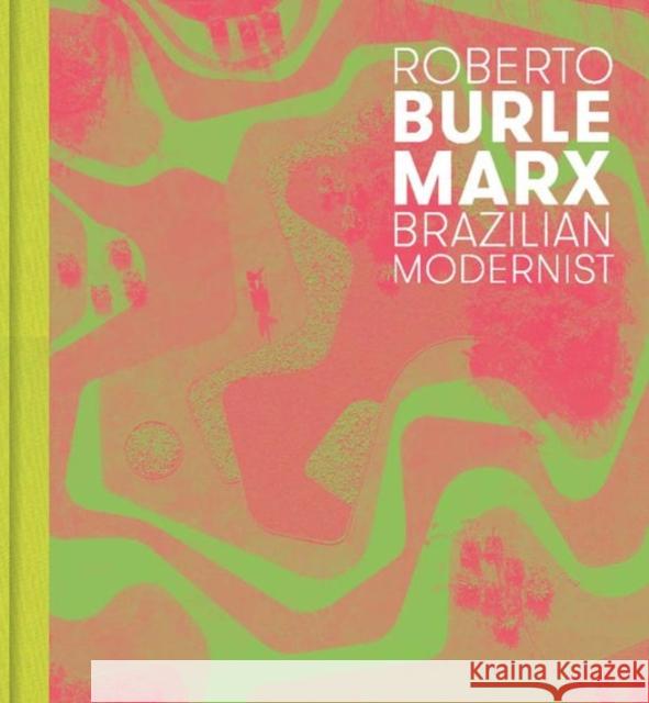 Roberto Burle Marx: Brazilian Modernist Hoffmann, Jens; Nahson, Claudia J. 9780300212150 John Wiley & Sons - książka