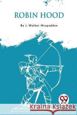 Robin Hood J Walker McSpadden   9789357276009 Double 9 Booksllp - książka