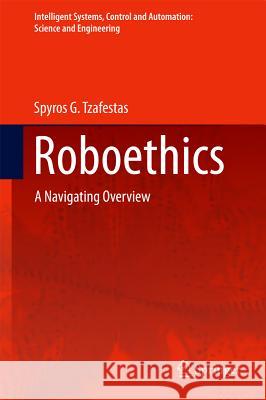Roboethics: A Navigating Overview Tzafestas, Spyros G. 9783319217130 Springer - książka