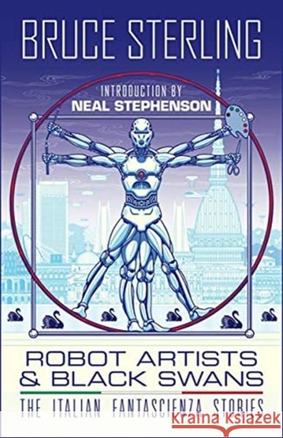 Robot Artists & Black Swans: The Italian Fantascienza Stories Bruce Sterling Neal Stephenson Bruno Argento 9781616963293 Tachyon Publications - książka