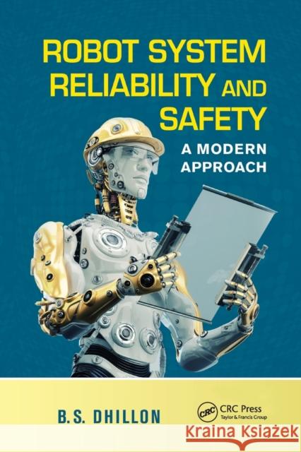 Robot System Reliability and Safety: A Modern Approach Dhillon, B. S. 9780367783501 Taylor and Francis - książka