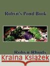 Robyn's Pond Book Robyn Rhudy 9780759675391 Authorhouse