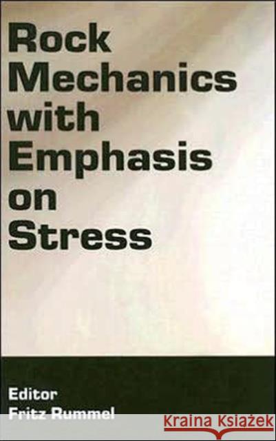 Rock Mechanics with Emphasis on Stress Fritz Rummel 9780415374651 A A Balkema - książka