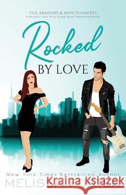 Rocked by Love: Special Edition (A Braden - Bad Boys After Dark Crossover Novel) Melissa Foster 9781960128089 World Literary Press - książka