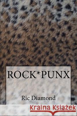 Rock*Punx: & Great Band Names Diamond, Ric D. 9781496048042 Createspace - książka