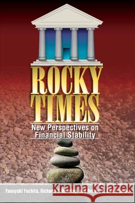 Rocky Times: New Perspectives on Financial Stability Fuchita, Yasuyuki 9780815722502 Brookings Institution Press - książka