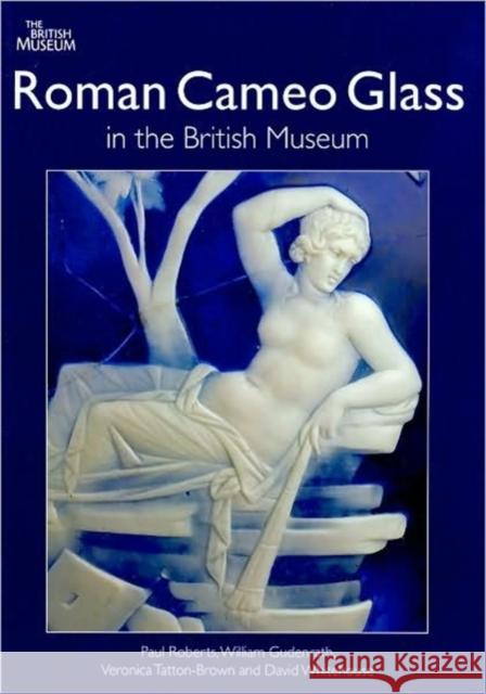 Roman Cameo Glass in the British Museum William Gudenrath Paul Roberts Veronica Tatton-Brown 9780714122670 British Museum Press - książka