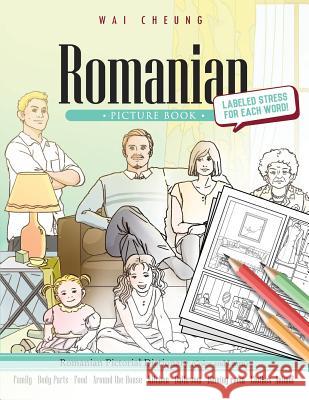 Romanian Picture Book: Romanian Pictorial Dictionary (Color and Learn) Wai Cheung 9781544908632 Createspace Independent Publishing Platform - książka
