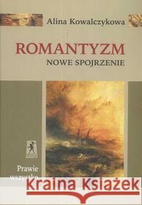 Romantyzm Nowe spojrzenie Kowalczykowa Alina 9788361245193 Stentor - książka