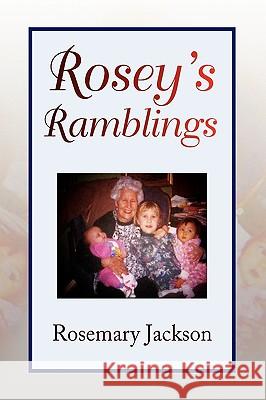 Rosey's Ramblings Rosemary Jackson 9781436393638 Xlibris Corporation - książka
