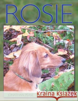 Rosie Jonathan Pease 9781481714310 Authorhouse - książka