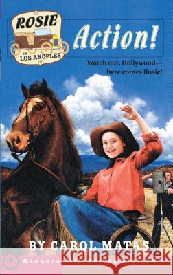 Rosie in Los Angeles: Action! Carol Matas 9780689857164 Aladdin Paperbacks - książka