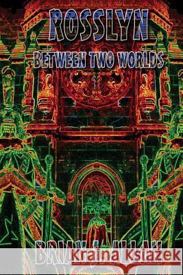 Rosslyn: Between Two Worlds Brian Allan 9781909488502 CFZ Press - książka