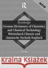 Routledge German Dictionary of Chemistry and Chemical Technology Worterbuch Chemie und Chemische Technik : Vol 1: German-English Technical University of Dresden          Routledge 9780415171281 Routledge
