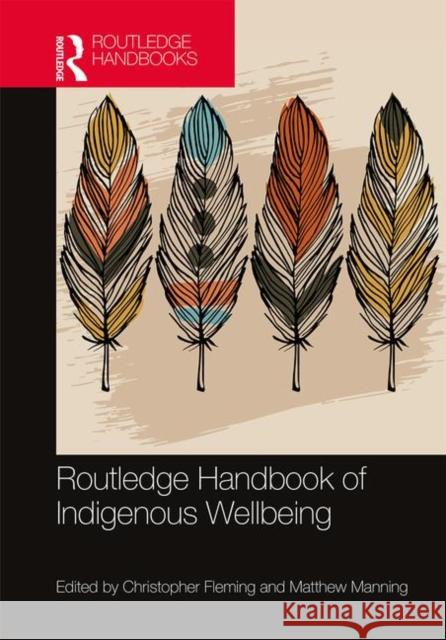 Routledge Handbook of Indigenous Wellbeing Christopher Fleming Matthew Manning Adrian Miller 9781138909175 Routledge - książka
