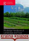 Routledge Handbook of Landscape and Food  9781138125155 