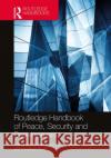 Routledge Handbook of Peace, Security and Development Alpaslan Ozerdem Fen Olser Hampson Jonathan Kent 9780815397854 Routledge