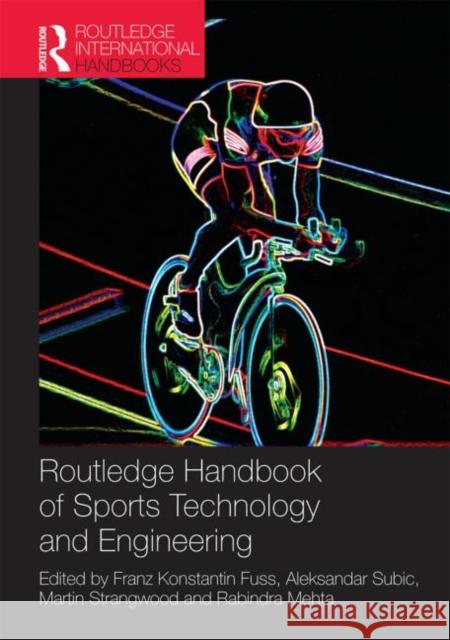 Routledge Handbook of Sports Technology and Engineering Franz Fuss A. J. Subic Martin Strangwood 9780415580458 Routledge - książka