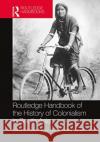 Routledge Handbook of the History of Colonialism in South Asia  9781032052489 Taylor & Francis Ltd