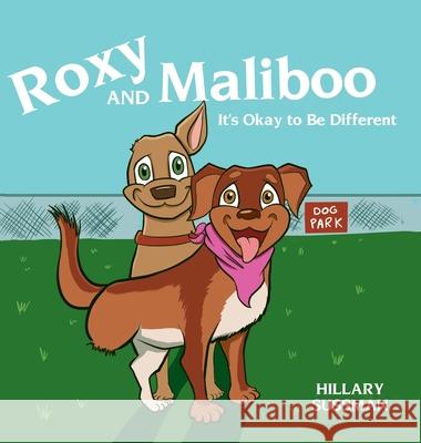 Roxy and Maliboo: It's Okay to Be Different Hillary Sussman, Blake Marsee 9781649909855 Palmetto Publishing - książka