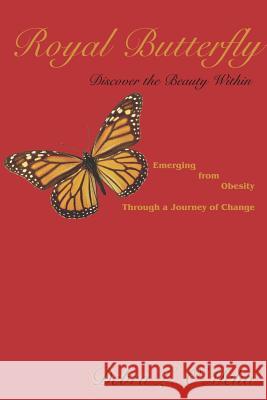 Royal Butterfly: Discover the Beauty Within O'Melia, Debra L. 9781414042404 Authorhouse - książka