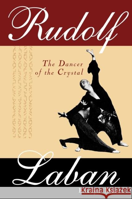 Rudolf Laban: The Dancer of the Crystal Doerr, Evelyn 9780810860070 Scarecrow Press - książka