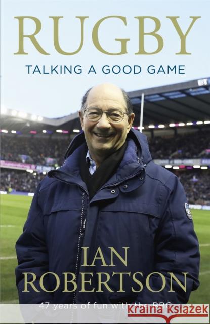 Rugby: Talking A Good Game: The Perfect Gift for Rugby Fans Ian Robertson 9781473694675 Hodder & Stoughton - książka